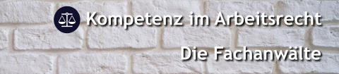 Kompetenz im Arbeitsrecht                   Die Fachanwälte